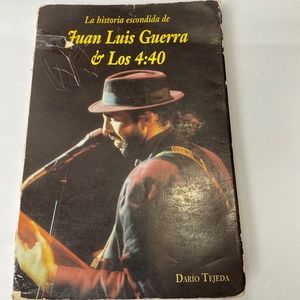 La Historia Escondida de Juan Luis Guerra & Los 4:40 (Spanish) by Dario Tejada